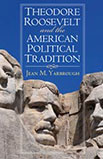 Theodore Roosevelt and the American Political Tradition Book Cover