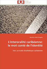 L’interoralité caribéenne: le mot conté de l’identité: Vers un traité d’esthétique caribéenne