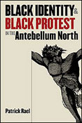 Identity and Black Protest in the Antebellum North Black Identity Book Cover