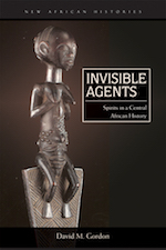 nvisible Agents: Spirits in a Central African History book cover. 