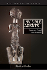 nvisible Agents: Spirits in a Central African History book cover.