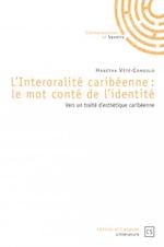 L'interoralité caribéene: le mot conté de l'indentité(vers un traité de estiétique caribéene book cover.