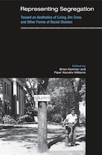 Wedded to the Color Line: Charles Chesnutt's Stories of Segregation" in Representing Segregation, Toward an Aesthetics of Living Jim Crow, and Other Forms of Racial Division book cover.