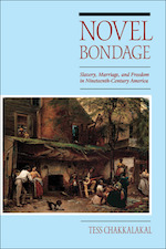 Novel Bondage: Slavery, Marriage, and Freedom in Nineteenth-Century America book cover. 