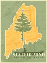 "State of mind, becoming Maine" poster of Maine state outline