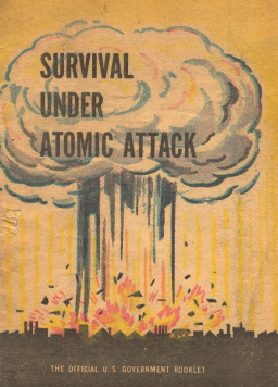 Civil Defense literature such as Survival Under Atomic Attack was common during the Cold War Era.