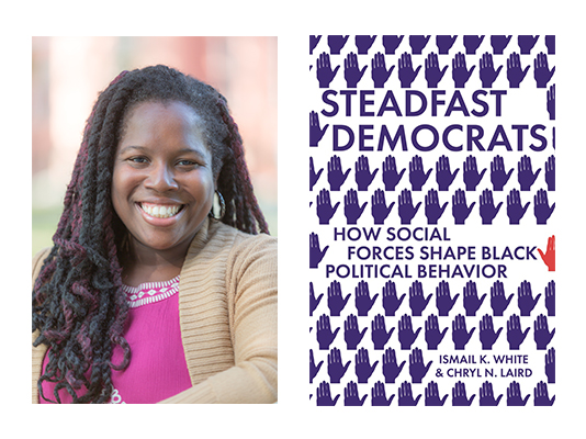 Chryl Laird and cover image of Steadfast Democrats: How Social Forces Shape Black Political Behavior