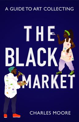 The Black Market: A Guide to Collecting