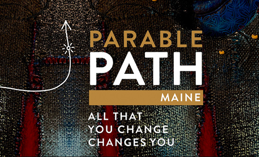 Parable Path Maine, All that you Change Changes You