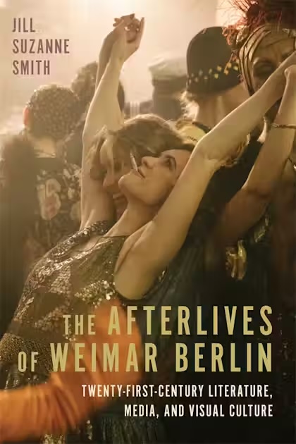 jill smith's Afterlives of Weimar